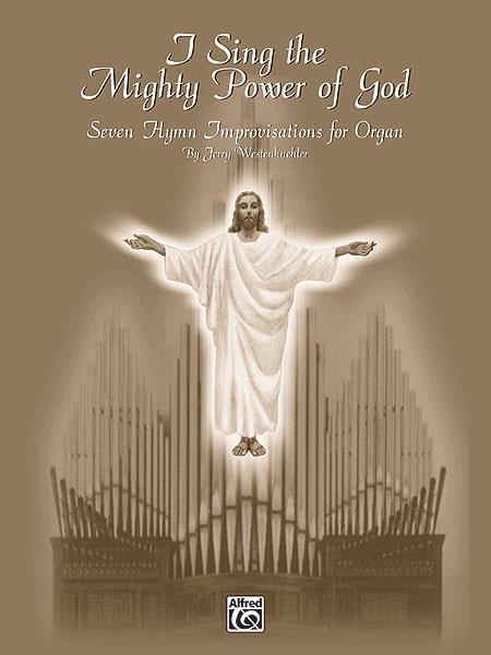 I Sing the Mighty Power of God